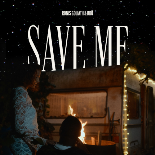 Ronis Goliath x BRÖ – Save Me